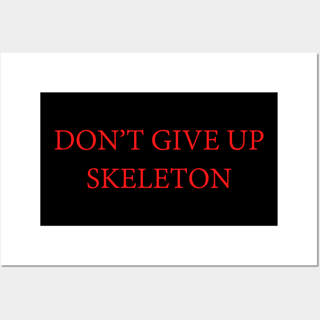 Dark souls-Don't Give Up Skeleton Wall Art by VicInFlight